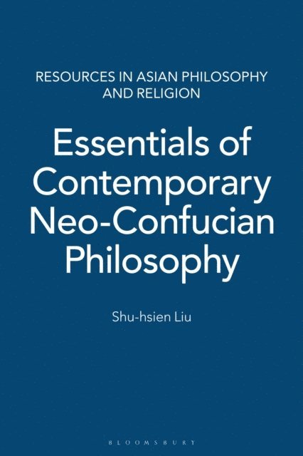 Shu-hsien Liu - Essentials of Contemporary Neo-Confucian Philosophy, E-bok