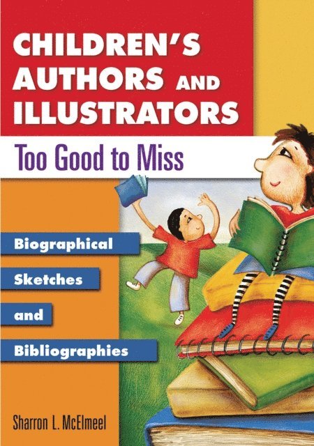 Sharron L. McElmeel - Children's Authors and Illustrators Too Good to Miss, E-bok
