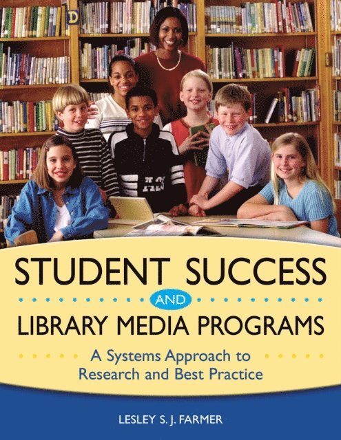 Lesley S. J. Farmer - Student Success and Library Media Programs, E-bok