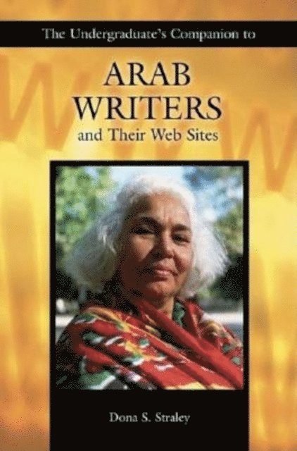 Dona S. Straley - Undergraduate's Companion to Arab Writers and Their Web Sites, E-bok