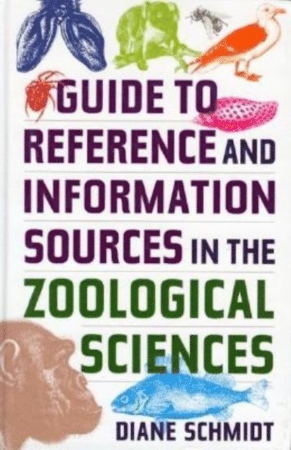 Diane Schmidt - Guide to Reference and Information Sources in the Zoological Sciences, E-bok