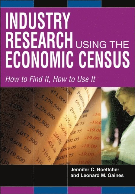 Jennifer C. Boettcher, Leonard M. Gaines - Industry Research Using the Economic Census, E-bok