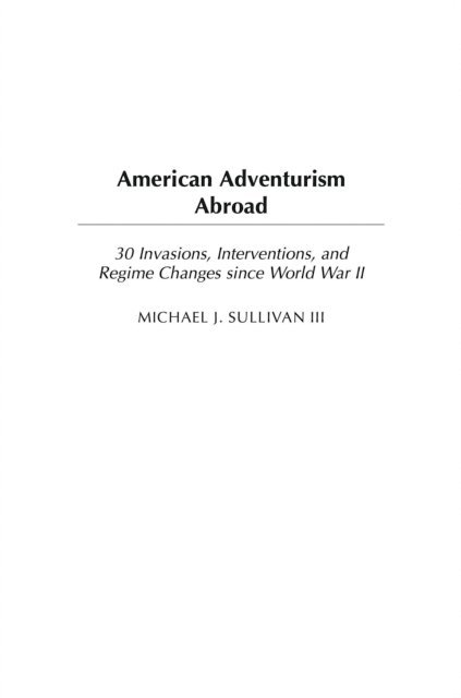 Michael J. Sullivan - American Adventurism Abroad, E-bok