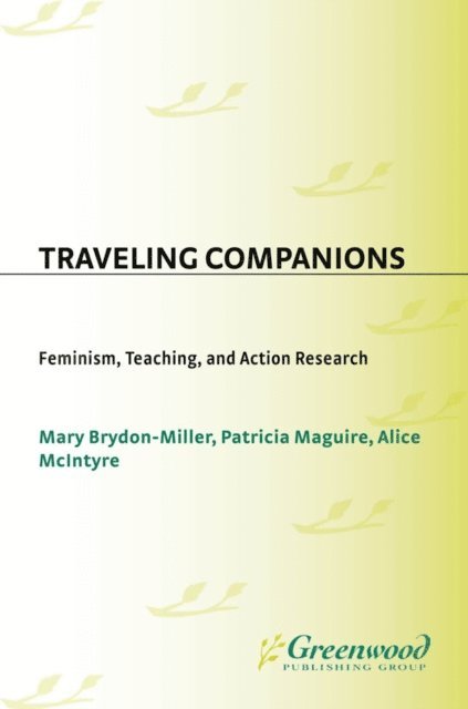 Mary Brydon-Miller, Patricia Maguire, Alice McIntyre - Traveling Companions, E-bok