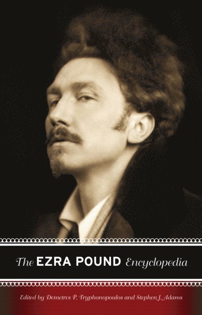 Demetres P. Tryphonopoulos, Stephen J. Adams - Ezra Pound Encyclopedia, E-bok