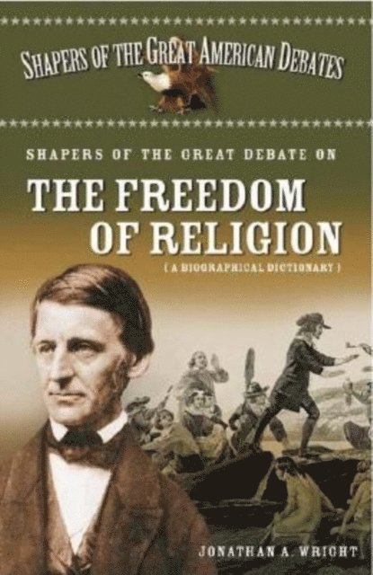 Jonathan A. Wright - Shapers of the Great Debate on the Freedom of Religion, E-bok
