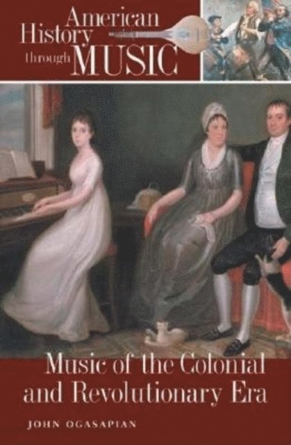 John Ogasapian - Music of the Colonial and Revolutionary Era, E-bok