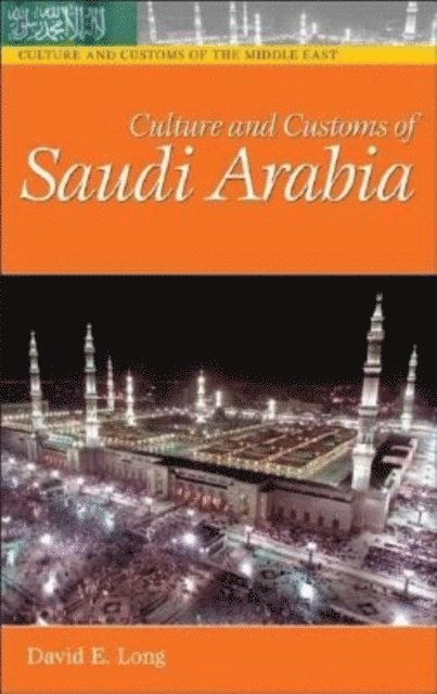 David E. Long - Culture and Customs of Saudi Arabia, E-bok