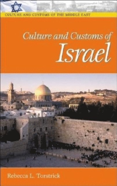 Rebecca L. Torstrick - Culture and Customs of Israel, E-bok