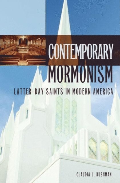 Claudia L. Bushman - Contemporary Mormonism, E-bok