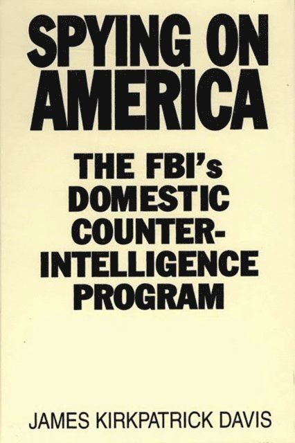 James Kirkpatrick Davis - Spying on America, E-bok