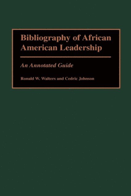 Cedric Johnson, Ronald W. Walters - Bibliography of African American Leadership, E-bok
