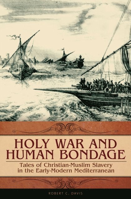 Robert C. Davis - Holy War and Human Bondage, E-bok
