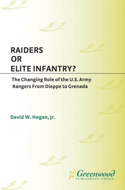 David W. Hogan - Raiders or Elite Infantry?, E-bok