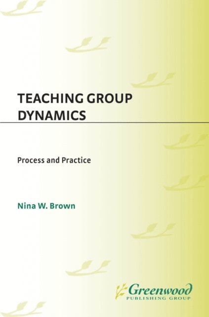 Nina W. Brown - Teaching Group Dynamics, E-bok