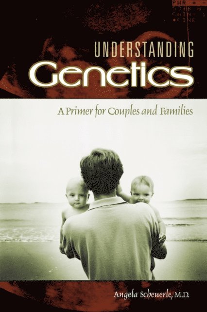 Angela Scheuerle - Understanding Genetics, E-bok