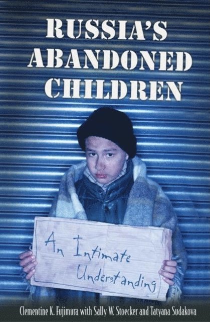 Clementine K. Fujimura, Sally W. Stoecker, Tanya Sudakova - Russia's Abandoned Children, E-bok