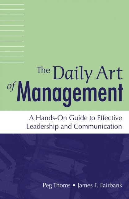Peg Thoms, James F. Fairbank - Daily Art of Management, E-bok