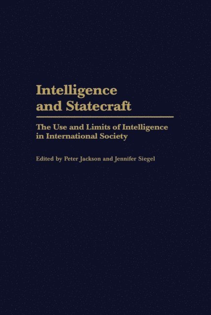 Peter Jackson, Jennifer Siegel - Intelligence and Statecraft, E-bok