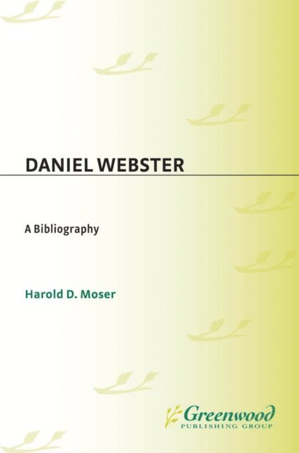 Harold D. Moser - Daniel Webster, E-bok