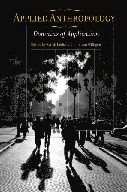 Satish Kedia, John van Willigen - Applied Anthropology, E-bok