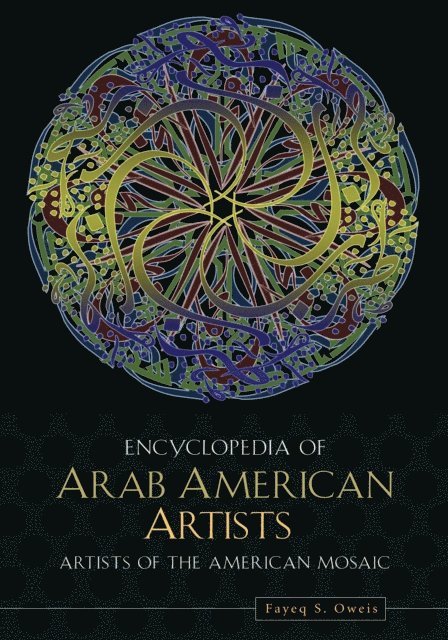 Fayeq S. Oweis - Encyclopedia of Arab American Artists, E-bok