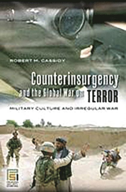 Robert M. Cassidy - Counterinsurgency and the Global War on Terror, E-bok