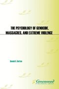 Psychology of Genocide, Massacres, and Extreme Violence