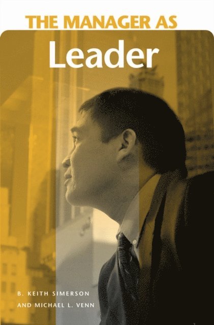 B. Keith Simerson, Michael L. Venn - Manager as Leader, E-bok