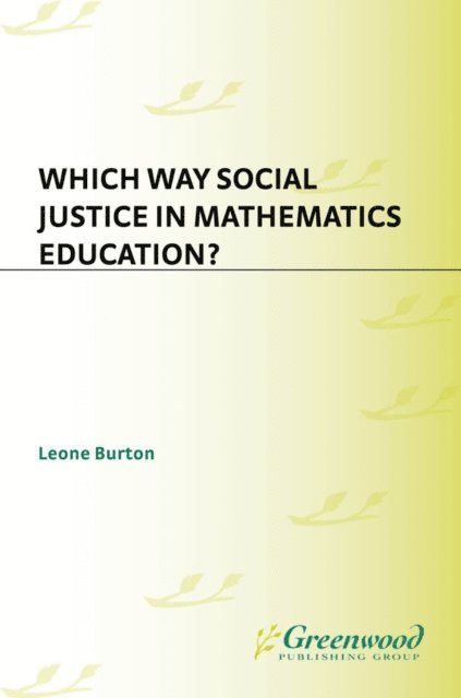 Leone Burton - Which Way Social Justice in Mathematics Education?, E-bok