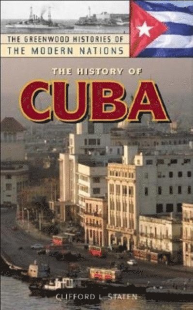 Clifford L. Staten - History of Cuba, E-bok