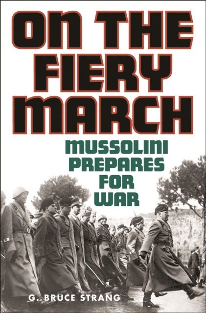 G. Bruce Strang - On the Fiery March, E-bok