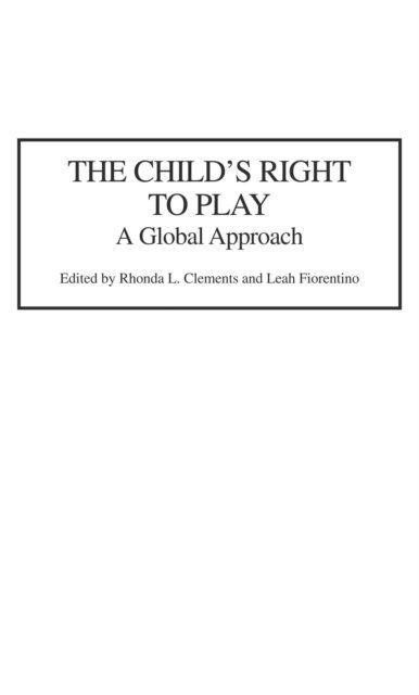 Rhonda L. Clements, Leah Fiorentino - Child's Right to Play, E-bok