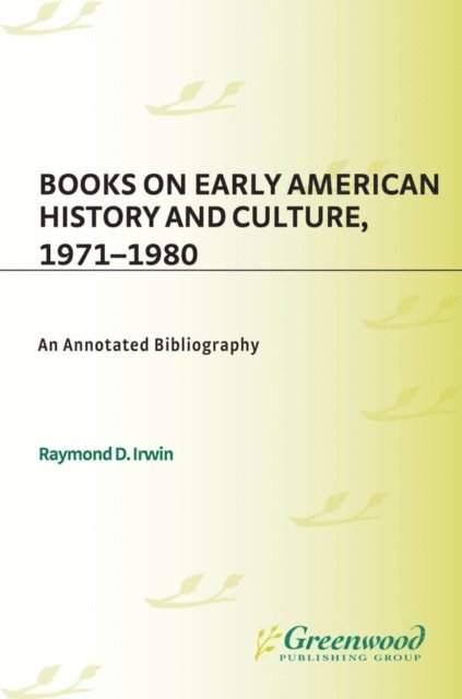Raymond D. Irwin - Books on Early American History and Culture, 1971-1980, E-bok