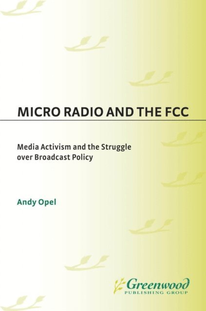 Andrew Opel - Micro Radio and the FCC, E-bok