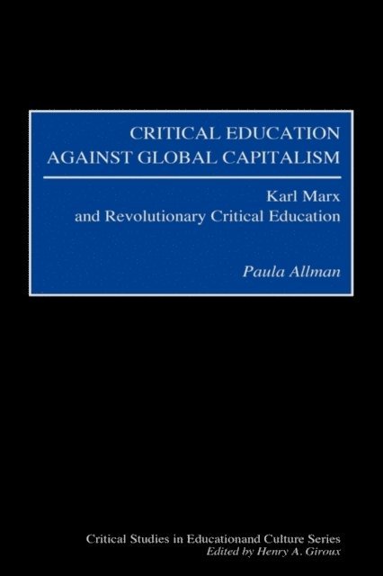 Paula Allman - Critical Education Against Global Capitalism, E-bok