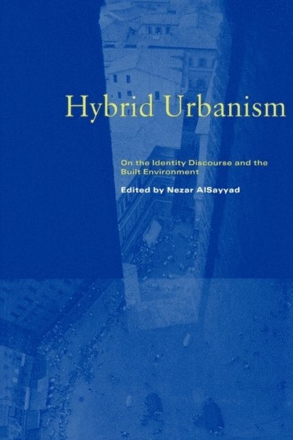 Nezar AlSayyad - Hybrid Urbanism, E-bok