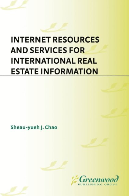 Sheau-Yu J. Chao - Internet Resources and Services for International Real Estate Information, E-bok