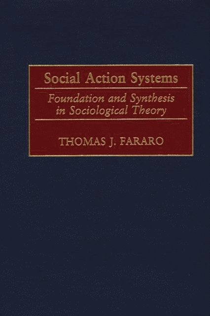 Thomas J. Fararo - Social Action Systems, E-bok
