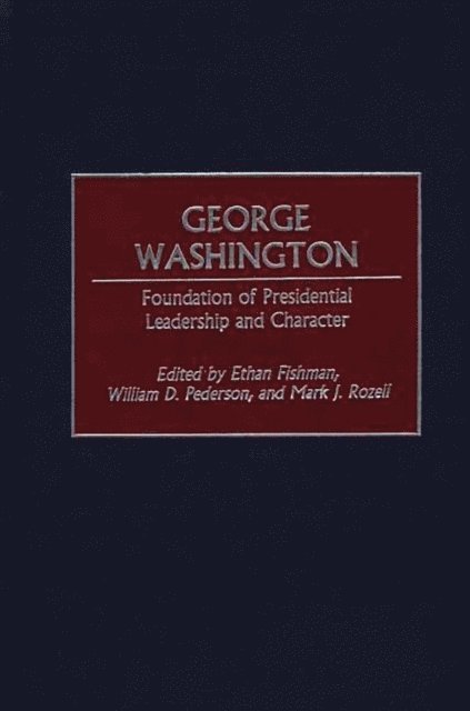 Ethan M. Fishman, William D. Pederson, Mark J. Rozell - George Washington, E-bok