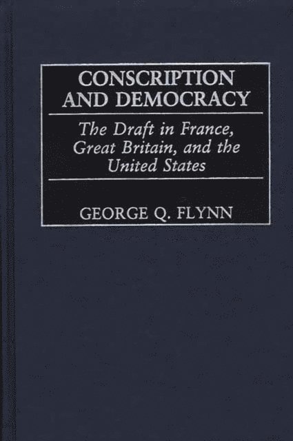 George Q. Flynn - Conscription and Democracy, E-bok