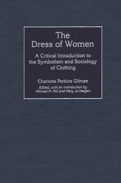 Charlotte Perkins Gilman, Michael R. Hill, Mary Jo Deegan - Dress of Women, E-bok