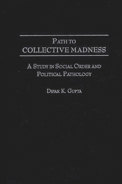 Dipak K. Gupta - Path to Collective Madness, E-bok