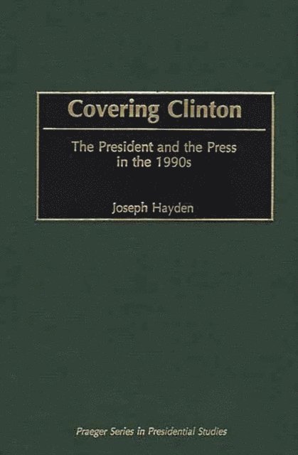 Joseph R. Hayden - Covering Clinton, E-bok