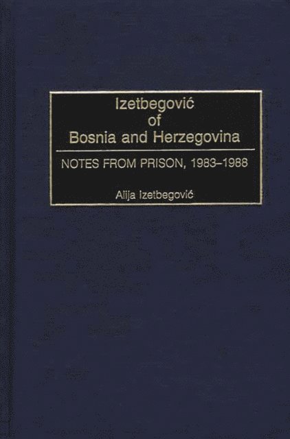 Alija Izetbegovi'c - Izetbegovic of Bosnia and Herzegovina, E-bok