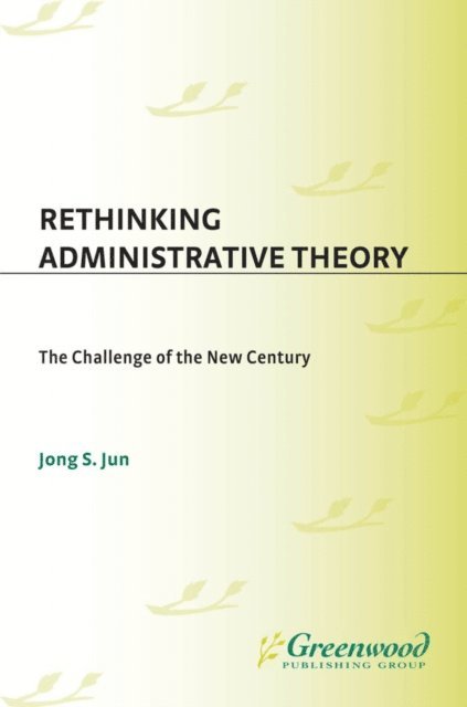 Jong S. Jun - Rethinking Administrative Theory, E-bok