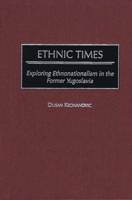 Dusan Kecmanovic - Ethnic Times, E-bok