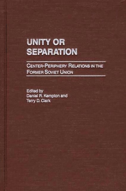 Daniel R. Kempton, Terry D. Clark - Unity or Separation, E-bok