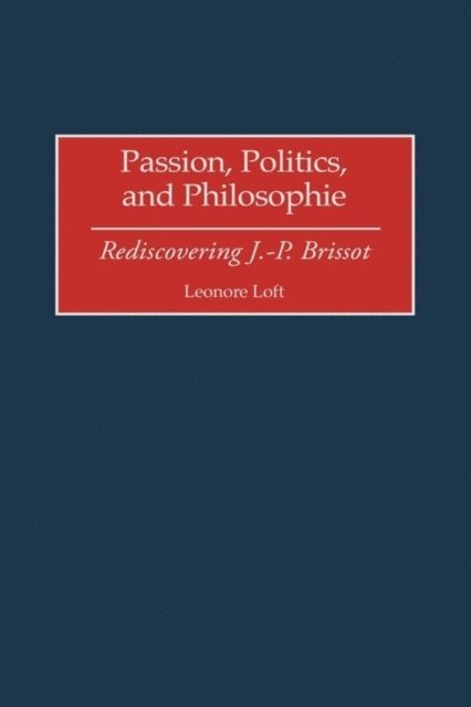 Leonore Loft - Passion, Politics, and Philosophie, E-bok