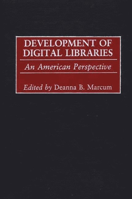 Deanna B. Marcum - Development of Digital Libraries, E-bok